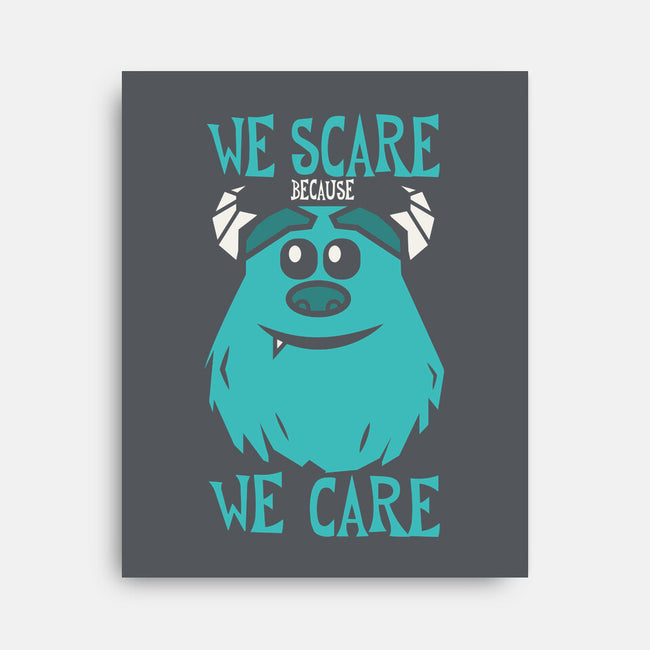 We Scare Because We Care-None-Stretched-Canvas-piercek26