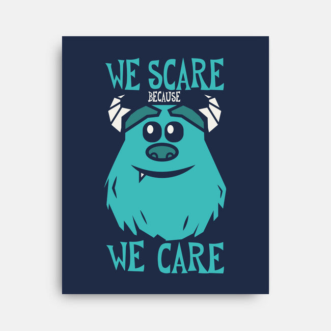We Scare Because We Care-None-Stretched-Canvas-piercek26