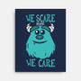 We Scare Because We Care-None-Stretched-Canvas-piercek26