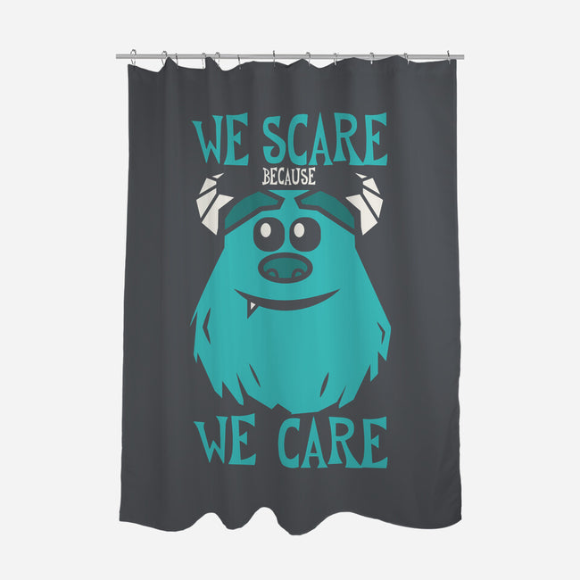 We Scare Because We Care-None-Polyester-Shower Curtain-piercek26
