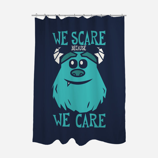We Scare Because We Care-None-Polyester-Shower Curtain-piercek26