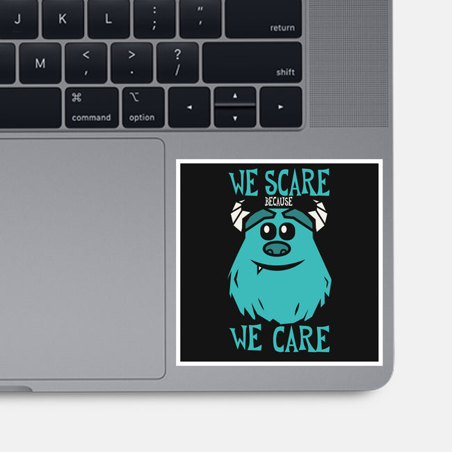 We Scare Because We Care-None-Glossy-Sticker-piercek26