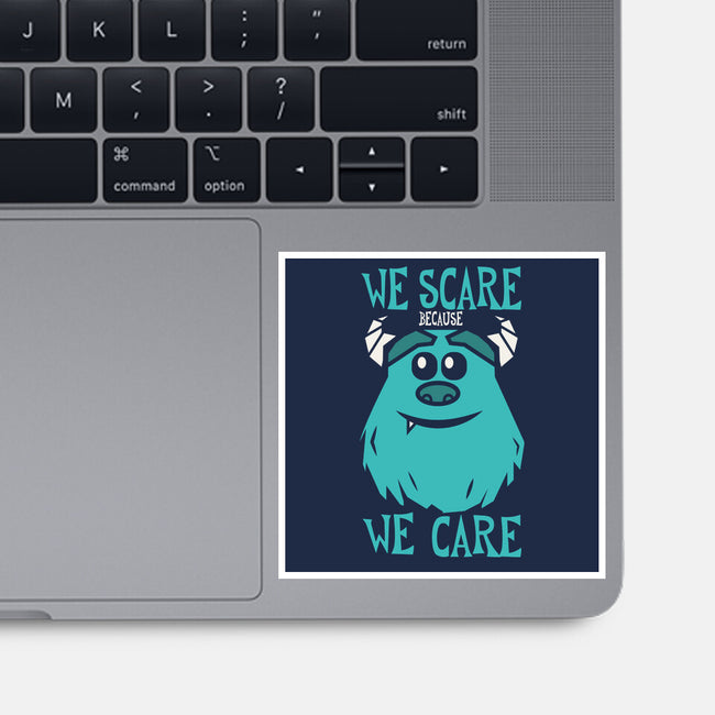 We Scare Because We Care-None-Glossy-Sticker-piercek26