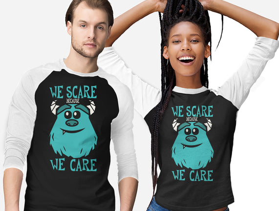 We Scare Because We Care