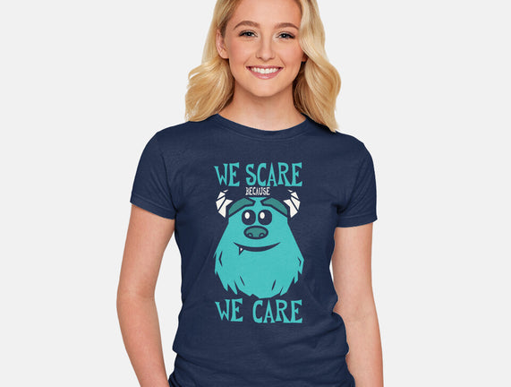 We Scare Because We Care