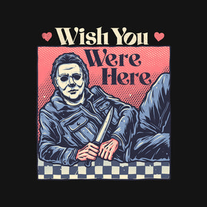 Wish You Were Here