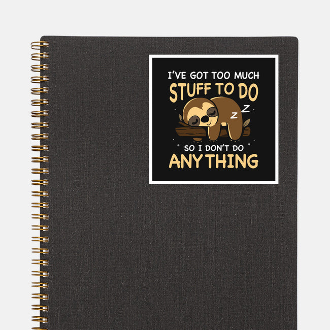 I Don't Do Anything-None-Glossy-Sticker-Vallina84