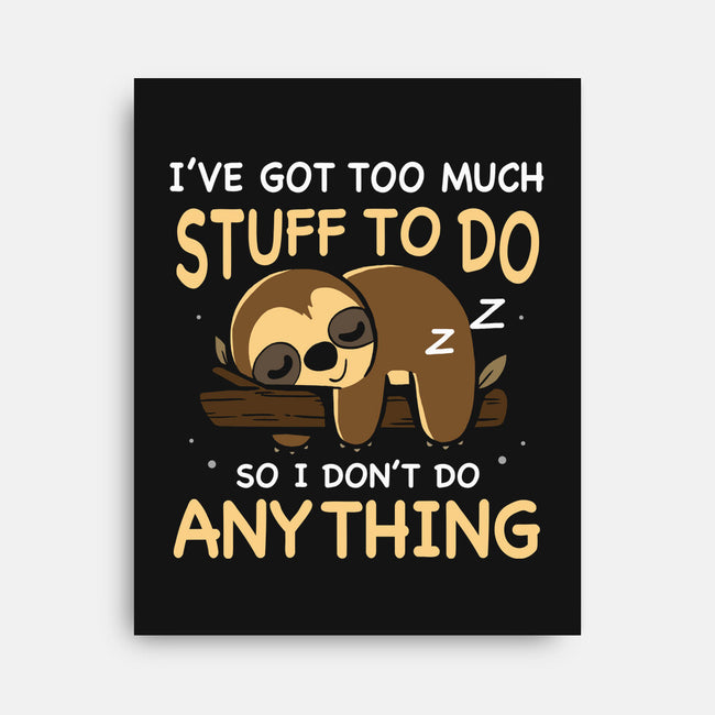 I Don't Do Anything-None-Stretched-Canvas-Vallina84