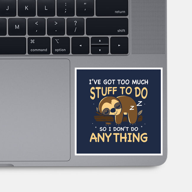 I Don't Do Anything-None-Glossy-Sticker-Vallina84