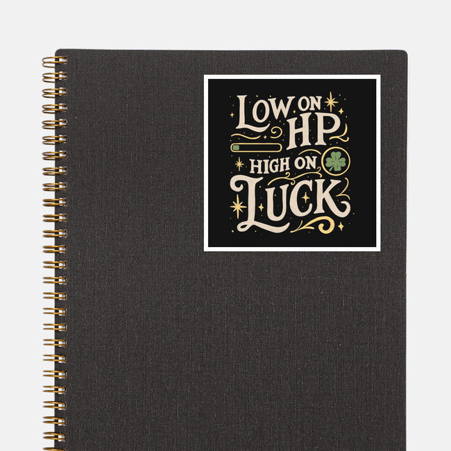 Low On HP High On Luck-None-Glossy-Sticker-Loobs