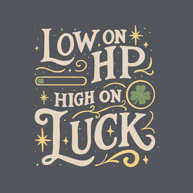 Low On HP High On Luck-None-Polyester-Shower Curtain-Loobs