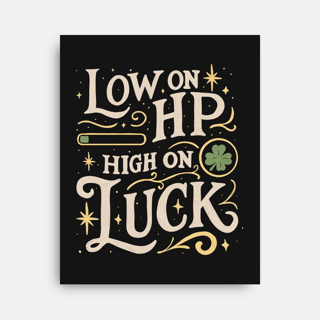 Low On HP High On Luck-None-Stretched-Canvas-Loobs