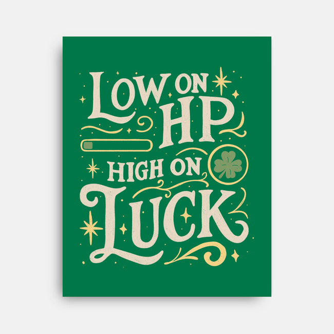 Low On HP High On Luck-None-Stretched-Canvas-Loobs