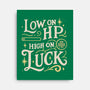 Low On HP High On Luck-None-Stretched-Canvas-Loobs