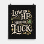 Low On HP High On Luck-None-Matte-Poster-Loobs