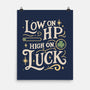 Low On HP High On Luck-None-Matte-Poster-Loobs