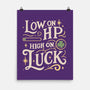 Low On HP High On Luck-None-Matte-Poster-Loobs