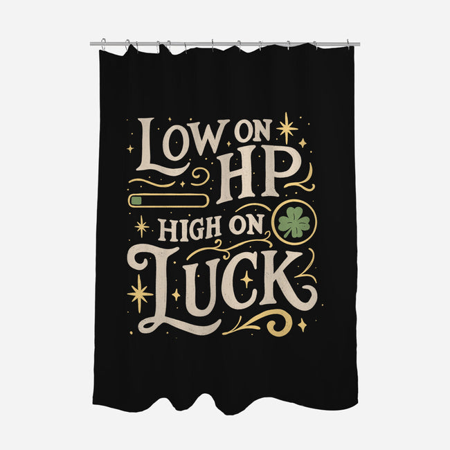 Low On HP High On Luck-None-Polyester-Shower Curtain-Loobs