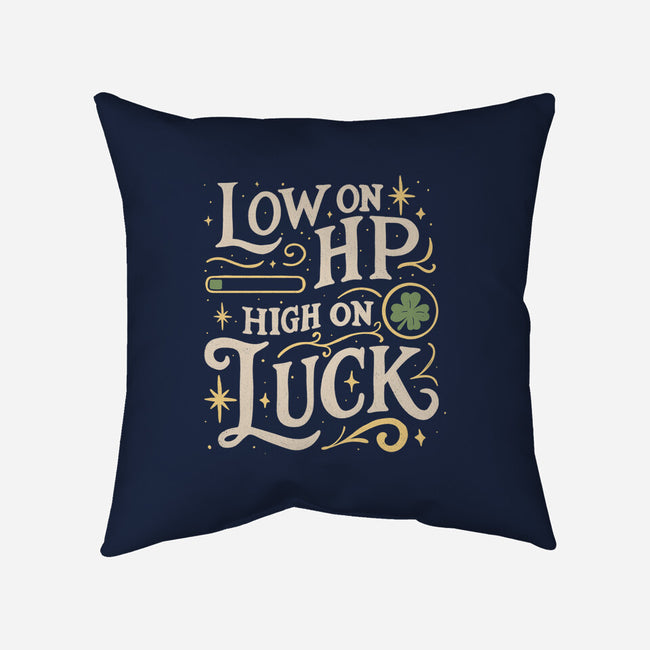 Low On HP High On Luck-None-Removable Cover w Insert-Throw Pillow-Loobs