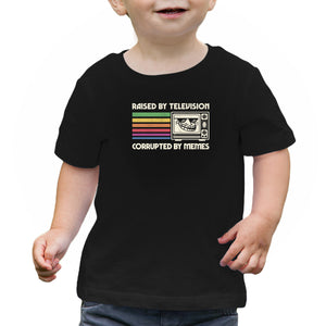 Raised By TV Corrupted By Memes