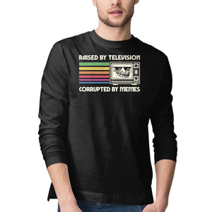 Raised By TV Corrupted By Memes