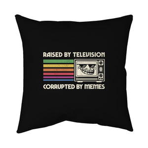 Raised By TV Corrupted By Memes