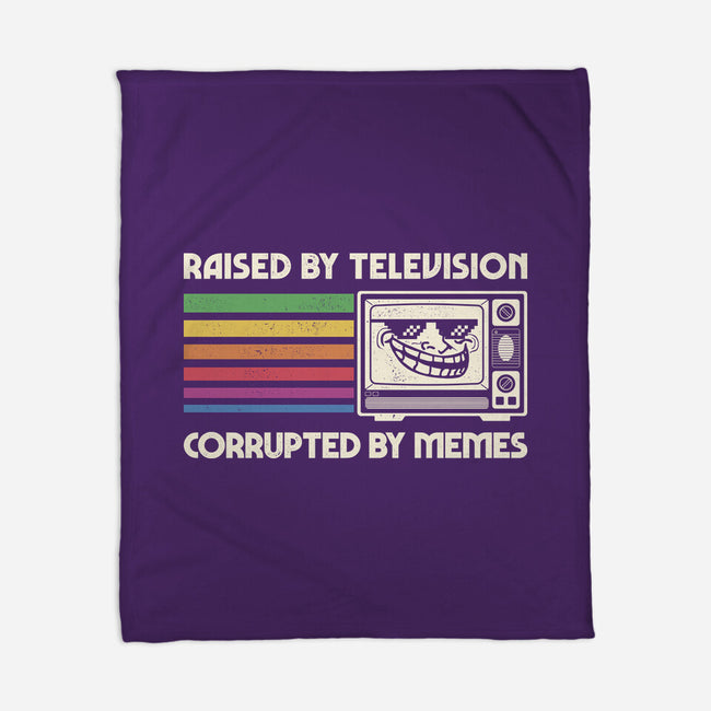 Raised By TV Corrupted By Memes-None-Fleece-Blanket-sachpica