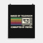 Raised By TV Corrupted By Memes-None-Matte-Poster-sachpica