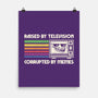 Raised By TV Corrupted By Memes-None-Matte-Poster-sachpica
