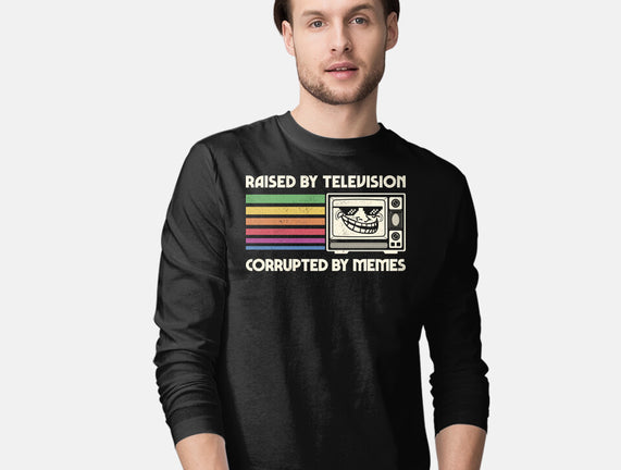 Raised By TV Corrupted By Memes