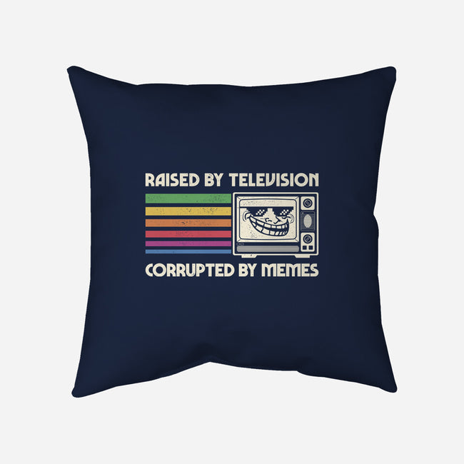 Raised By TV Corrupted By Memes-None-Removable Cover w Insert-Throw Pillow-sachpica