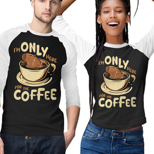Only For The Coffee