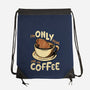 Only For The Coffee-None-Drawstring-Bag-Tronyx79