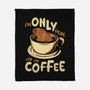 Only For The Coffee-None-Fleece-Blanket-Tronyx79