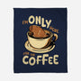 Only For The Coffee-None-Fleece-Blanket-Tronyx79