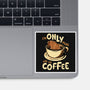 Only For The Coffee-None-Glossy-Sticker-Tronyx79