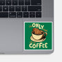Only For The Coffee-None-Glossy-Sticker-Tronyx79