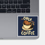 Only For The Coffee-None-Glossy-Sticker-Tronyx79