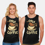 Only For The Coffee-Unisex-Basic-Tank-Tronyx79