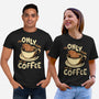Only For The Coffee-Unisex-Basic-Tee-Tronyx79
