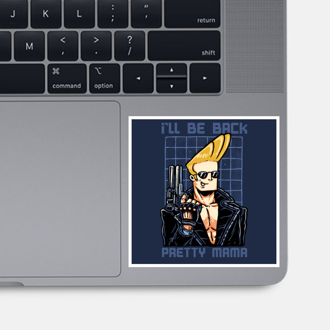 I’ll Be Back Pretty Mama-None-Glossy-Sticker-glitchygorilla