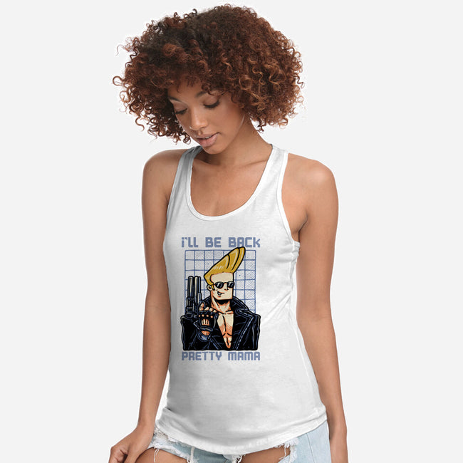 I’ll Be Back Pretty Mama-Womens-Racerback-Tank-glitchygorilla