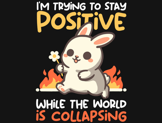 Trying To Stay Positive