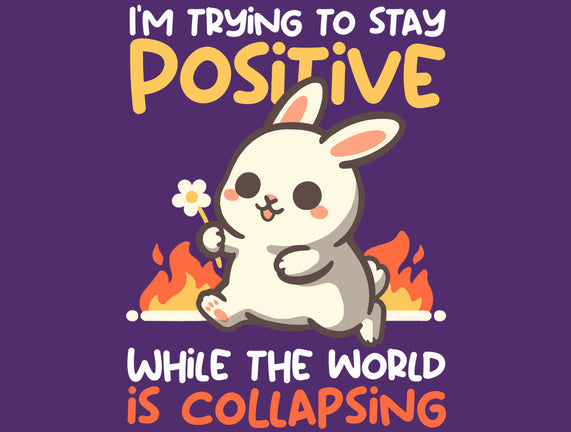 Trying To Stay Positive