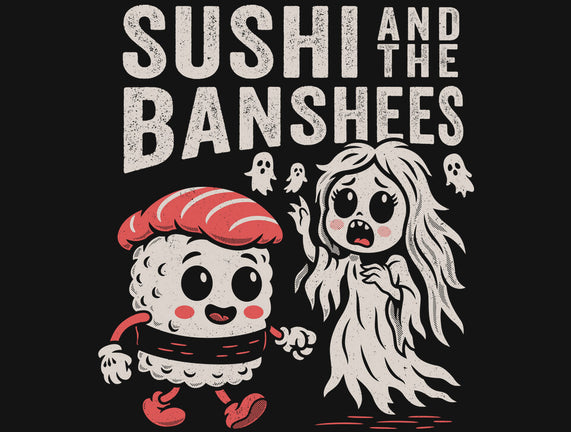 Sushi And The Banshees