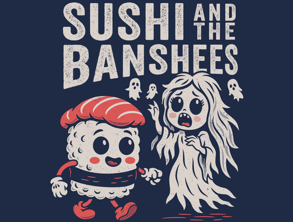 Sushi And The Banshees