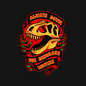 Always Down For Dino Movies