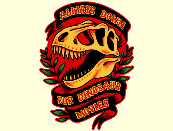 Always Down For Dino Movies