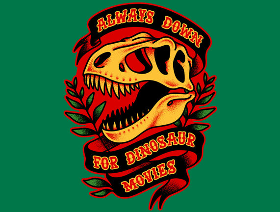 Always Down For Dino Movies
