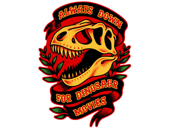 Always Down For Dino Movies